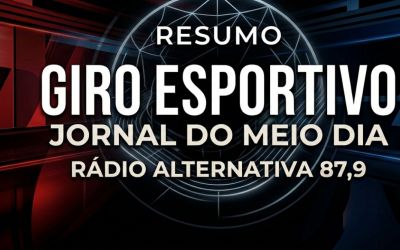 Jornal do Meio Dia (28/04) - Giro Esportivo
